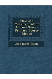 Flow and Measurement of Air and Gases - Primary Source Edition