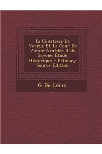 La Comtesse de Verrue Et La Cour de Victor-Amedee II de Savoie