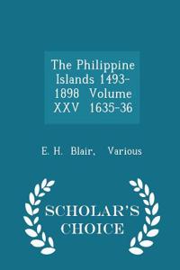 The Philippine Islands 1493-1898 Volume XXV 1635-36 - Scholar's Choice Edition