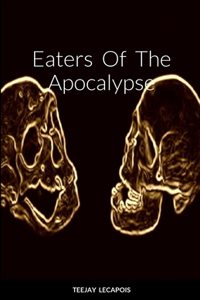 Eaters Of The Apocalypse