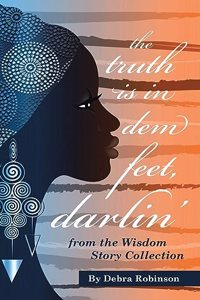 Truth is in Dem Feet, Darlin': from the Wisdom Story Collection