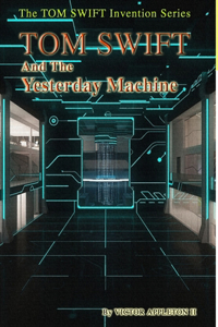15-Tom Swift and the Yesterday Machine (HB)