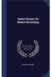 Select Poems Of Robert Browning