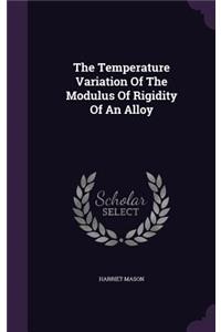 Temperature Variation Of The Modulus Of Rigidity Of An Alloy