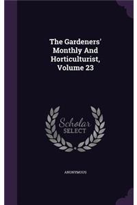 The Gardeners' Monthly and Horticulturist, Volume 23