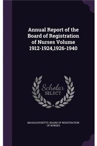 Annual Report of the Board of Registration of Nurses Volume 1912-1924,1926-1940