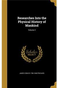 Researches Into the Physical History of Mankind; Volume 2