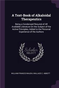 A Text-Book of Alkaloidal Therapeutics