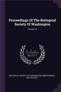 Proceedings Of The Biological Society Of Washington; Volume 19