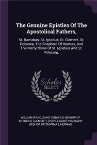 The Genuine Epistles Of The Apostolical Fathers,