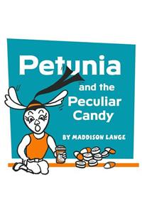 Petunia and the Peculiar Candy