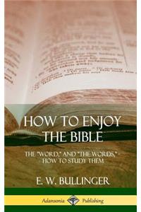 How to Enjoy the Bible