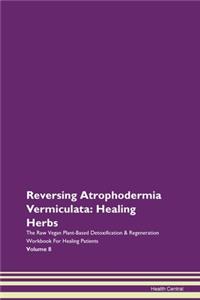 Reversing Atrophodermia Vermiculata: Hea