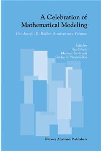 Celebration of Mathematical Modeling: The Joseph B. Keller Anniversary Volume