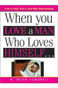 When You Love a Man Who Loves Himself
