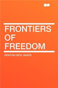 Frontiers of Freedom