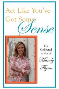 Act Like You've Got Some Sense