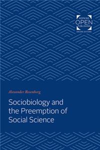 Sociobiology and the Preemption of Social Science