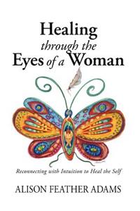 Healing Through the Eyes of a Woman