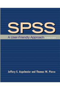 SPSS: A User-Friendly Approach for Versions 17 and 18