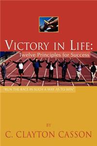 Victory in Life: Twelve Principles for Success