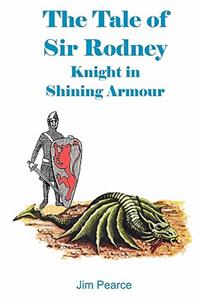 Tale Of Sir Rodney, Knight In Shining Armour