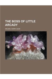The Boss of Little Arcady