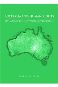 Australia and Human Rights: Situating the Howard Government