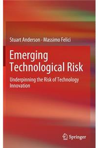 Emerging Technological Risk