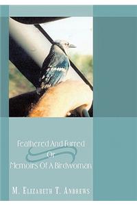 Feathered And Furred Or Memoirs Of A Birdwoman