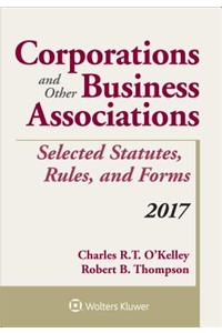 Corporations and Other Business Associations Selected Statutes, Rules, and Forms: 2017 Supplement