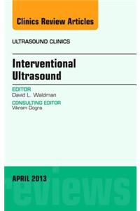 Interventional Ultrasound, an Issue of Ultrasound Clinics