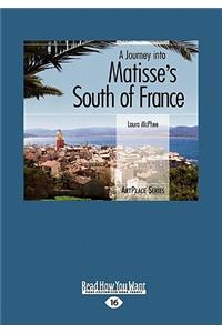 A Journey Into Matisse's South of France (Large Print 16pt)