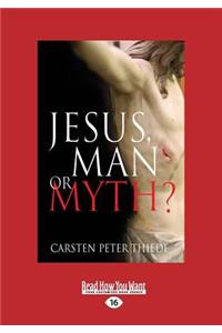 Jesus, Man or Myth? (Large Print 16pt)