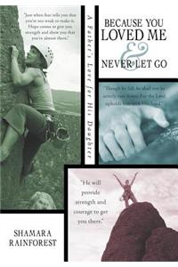 Because You Loved Me and Never Let Go