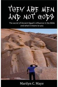 They are men and not gods
