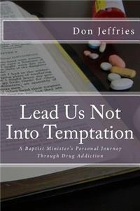 Lead Us Not Into Temptation
