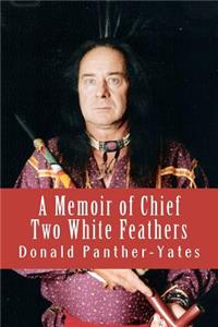 Memoir of Chief Two White Feathers