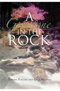 A Gemstone in the Rock
