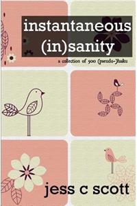 Instantaneous (In)sanity
