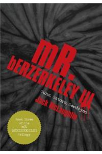 Mr. Berzerkeley III