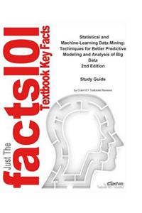 Statistical and Machine-Learning Data Mining, Techniques for Better Predictive Modeling and Analysis of Big Data