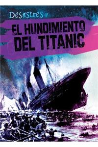 El Hundimiento del Titanic (the Sinking of the Titanic)