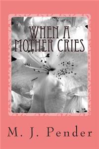 When A Mother Cries