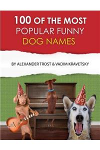 100 of the Most Popular Funny Dog Names