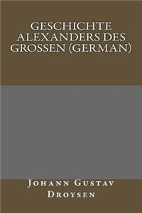 Geschichte Alexanders Des Grossen (German)