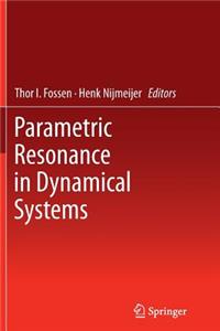 Parametric Resonance in Dynamical Systems