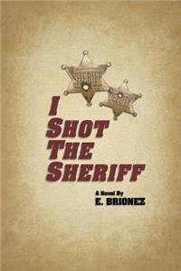 I Shot The Sheriff