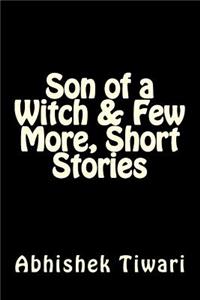 Son of a Witch & Few more, short stories
