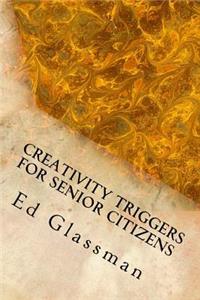 Creativity Triggers For Senior Citizens